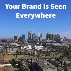 your brand seen all over phoenix